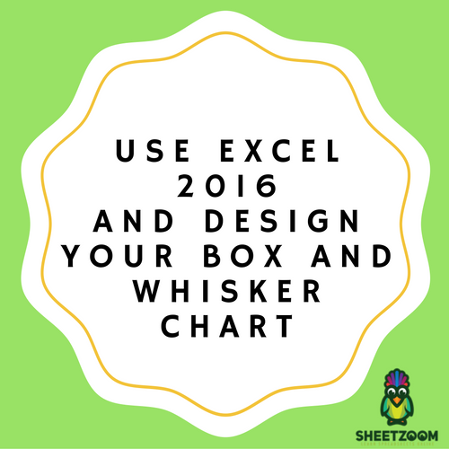 Use Excel 2016 and Design Your Box and Whisker Chart
